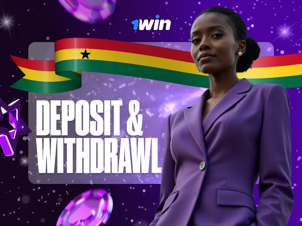 1win Deposit & Withdrawal Methods in Ghana 2025